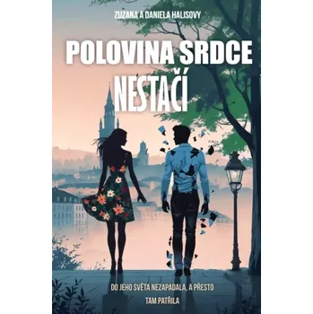 Polovina srdce nestačí (Zuzana Halisová, 2025)