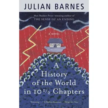 History of the World in Ten Half Chapters – Julian Barnes (EN)