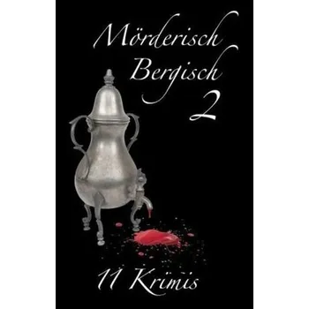 Mörderisch Bergisch. Tl.2 - Itschert, Michael
