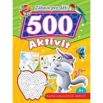 Zábava pro děti 500 aktivit Kočička neuvedený autor