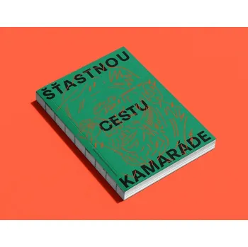 Umění Šťastnou cestu, kamaráde - Petr Ligocký, Karel Nosek