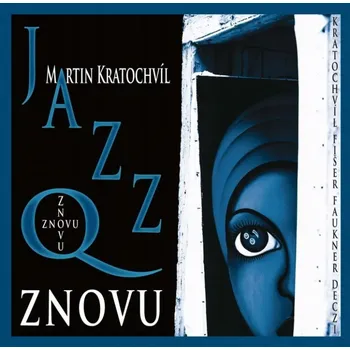 Zahraniční hudba Kratochvíl Martin & Jazz Q: Znovu - CD