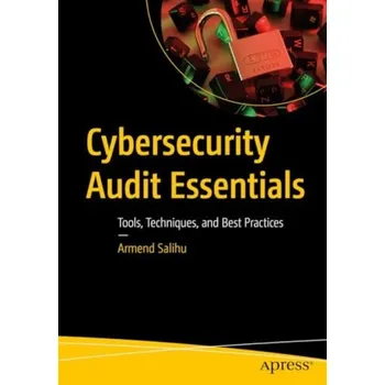 Učebnice Cybersecurity Audit Essentials - Salihu, Armend
