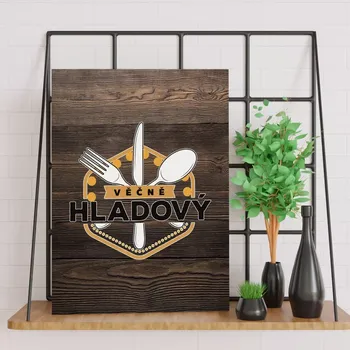 Plechová cedule Sablio Dárková cedulka Věčně hladový: 30x40 cm