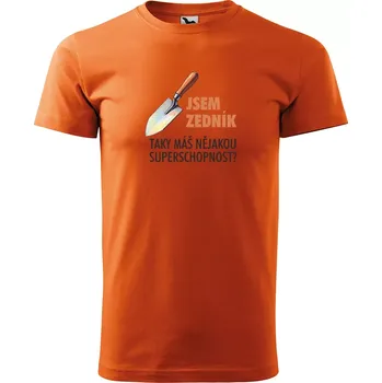 Sablio Tričko s potiskem Jsem zedník, taky máš nějakou superschopnost? - oranžové L