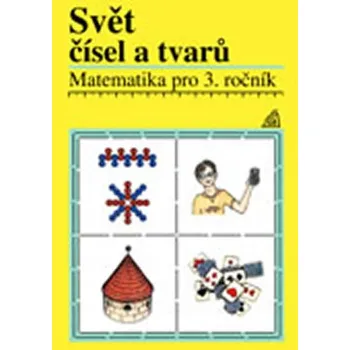 Matematika Svět čísel a tvarů - Matematika pro 3. ročník Alena Hošpesová