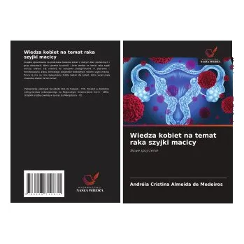 Wiedza kobiet na temat raka szyjki macicy (Brožovaná)