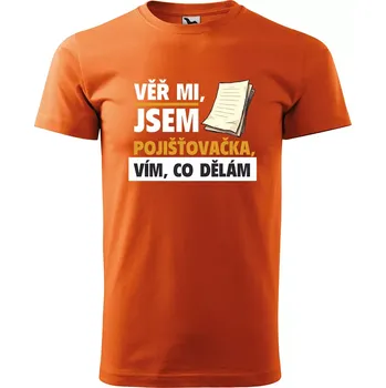 Sablio Tričko s potiskem Věř mi, jsem pojišťovačka - oranžové S