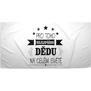 Osuška Sablio Ručník Pro toho nejlepšího dědu - 50x100 cm