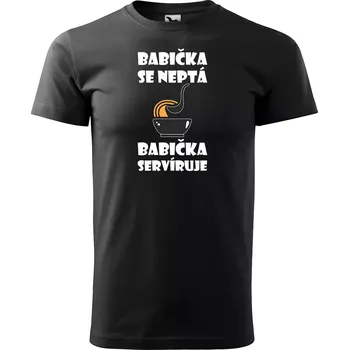 Pánské tričko Sablio Tričko s potiskem Babička se neptá, babička servíruje - černé 5XL