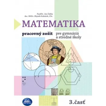 Přírodní věda Matematika 3 - Pracovný zošit pre gymnáziá a stredné školy (3. časť ) - Ján Žabka