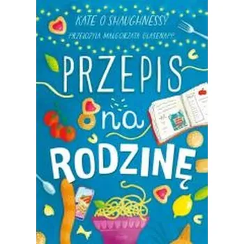 Przepis na rodzinę - Kate O’Shaughnessy