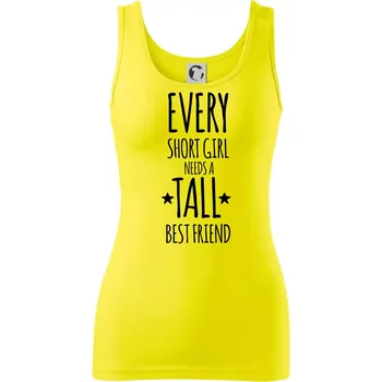 Dámské tričko Every short girl needs a tall best friend - Dámské tílko - S ( Citrónová )