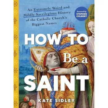 Cizojazyčná kniha How to Be a Saint - Sidley, Kate