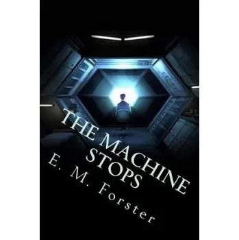 Kniha The Machine Stops – E M Forster,Jv Editors (EN)