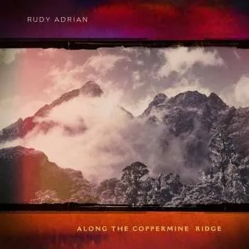 Zahraniční hudba CD Rudy Adrian: Along The Coppermine Ridge 2025