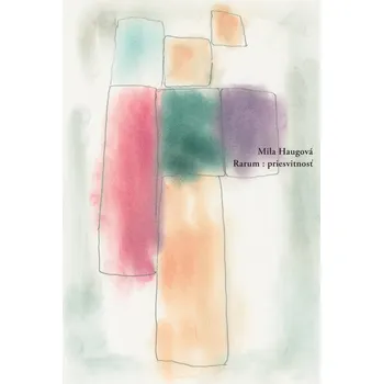 Poezie Rarum: priesvitnosť - Mila Haugová