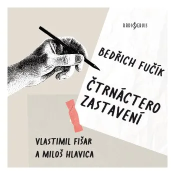 Čtrnáctero zastavení - Bedřich Fučík