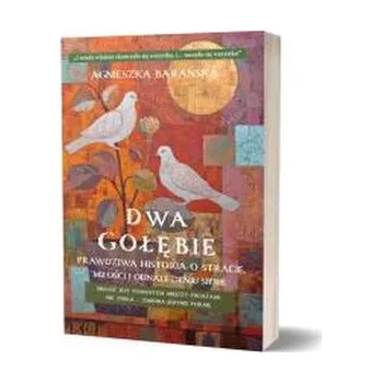 Literární biografie Dwa Gołębie. Prawdziwa historia o stracie... - Agnieszka Łądka-Barańska, Malwina Puchalska-Kamiń