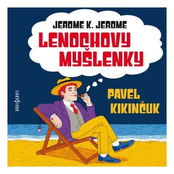 Lenochovy myšlenky - Jerome Klapka Jerome