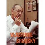 Vlastimil Brodský: Vím, že nic nevím -…