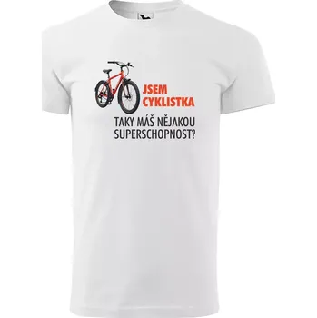 Sablio Tričko s potiskem Jsem cyklistka, taky máš nějakou superschopnost? - bílé 5XL