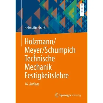 Holzmann/Meyer/Schumpich Technische Mechanik Festigkeitslehre - Altenbach, Holm [DE] (2025, Taschenbuch, Springer-Verlag GmbH)