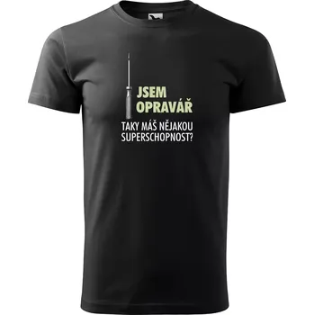 Sablio Tričko s potiskem Jsem opravář, taky máš nějakou superschopnost? - černé S