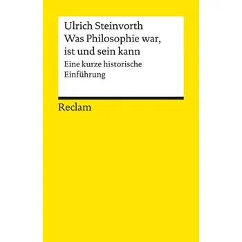 Was Philosophie war, ist und sein kann - Steinvorth, Ulrich