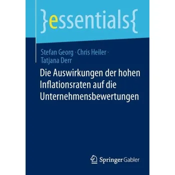 Cizojazyčná kniha Die Auswirkungen der hohen Inflationsraten auf die Unternehmensbewertungen - Georg, Stefan a Heiler, Chris a Derr, Tatjana