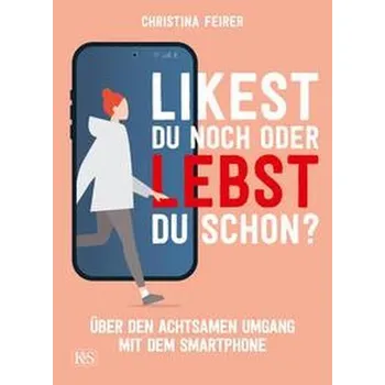 Osobní rozvoj Likest du noch oder lebst du schon? - Feirer, Christina