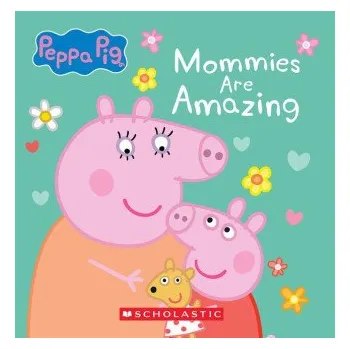 První čtění Mommies Are Amazing (Peppa Pig Board Book) (Eone)(Leporelo)