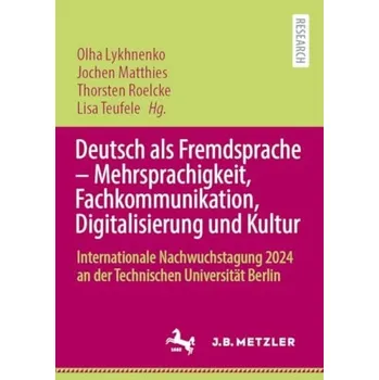 Německý jazyk Deutsch als Fremdsprache '- Mehrsprachigkeit, Fachkommunikation, Digitalisierung und Kultur