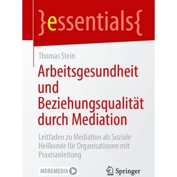 Cizojazyčná kniha Arbeitsgesundheit und Beziehungsqualitat durch Mediation - Stein, Thomas