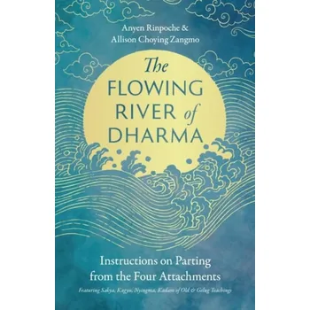 Cizojazyčná kniha Flowing River of Dharma - Rinpoche, Anyen a Zangmo, Allison Choying