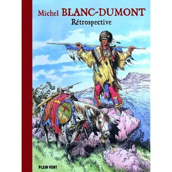 Cestování Michel Blanc-Dumont : rétrospective (Michel Blanc-Dumont)(Brožovaná)