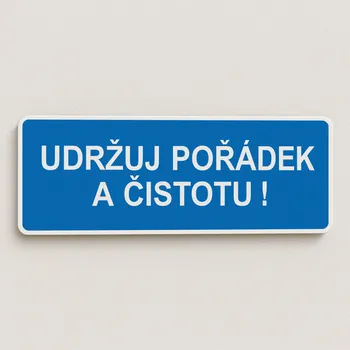 Udržuj pořádek a čistotu Samolepka 190 x 90 mm tl. 0.1 mm - Kód: 03376