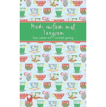 Mach einfach mal langsam