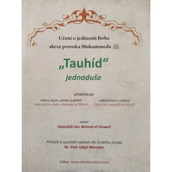 Duchovní literatura Tauhíd jednoduše - Učení o jedinosti Boha skrze proroka Mohammeda