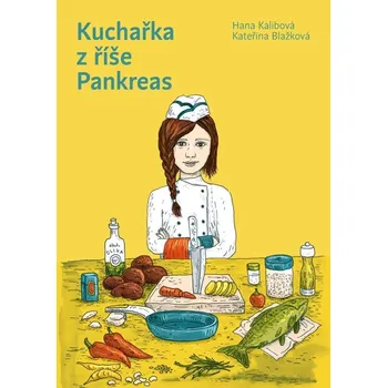 Kuchařka z říše Pankreas - Kateřina Blažková, Hana Kalibová (2025, pevná)