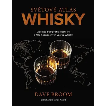 Světový atlas whisky - Více než 500 profilů destilerií a 480 hodnocených vzorků whisky