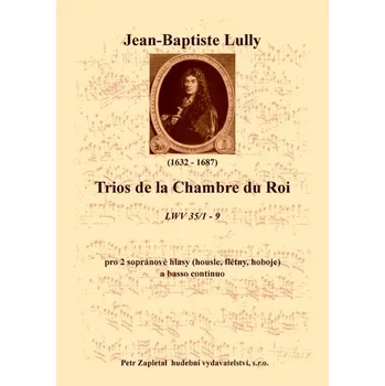 Lully Jean-Baptiste: Trios de la Chambre du Roi (LWV 351-9)