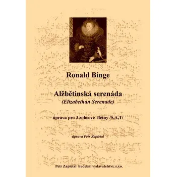 Binge Ronald: Alžbětinská serenáda (Elizabethan Serenade) úprava Petr Zapletal