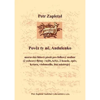 Zapletal Petr: „Pověz ty ně, Andulenko“ pro folkový soubor