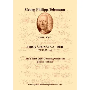 Telemann Georg Philipp: Triová sonáta A - dur (TWV 42:A6)