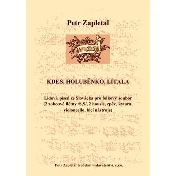 Zapletal Petr: „Kdes, holuběnko, lítala“ pro folkový soubor