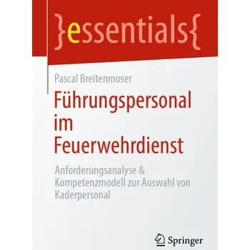 Führungspersonal im Feuerwehrdienst - Breitenmoser, Pascal