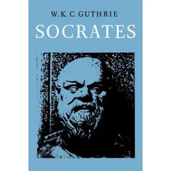 History of Greek Philosophy: Volume 3, The Fifth Century Enlightenment, Part 2, Socrates – William Keith Chambers Guthrie (EN)