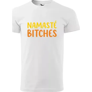 Pánské tričko Sablio Tričko s potiskem Namasté, bitches - bílé 5XL