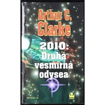 2010: Druhá vesmírná odysea - Arthur Charles Clarke &1
